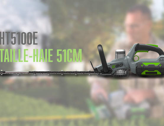 EGO Power+ HT5100E : le nouveau taille-haies sans-fil brushless EGO