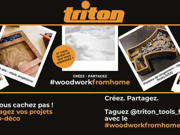 Gagnez des cadeaux Triton avec le projet #woodworkfromhome 